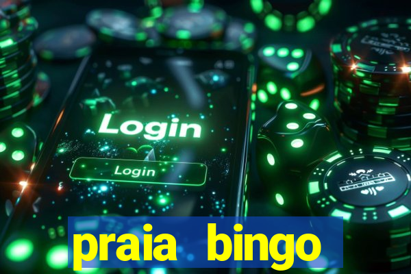 praia bingo dinheiro infinito 2022